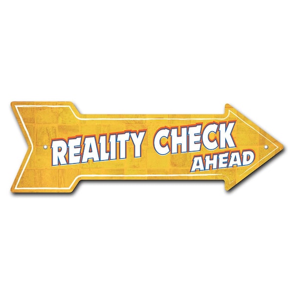 Reality Check Arrow Sign Funny Home Decor 36in Wide